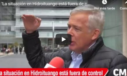 «La situación en Hidroituango está fuera de control»: Argelino Durán