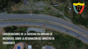 Consideraciones de la Sociedad Colombiana de Ingenieros, sobre la designación del ministro de Transporte